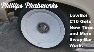 LowBoi C10 Gets New Rear Tires and More Sway-bar Work | Phillips Phabworks