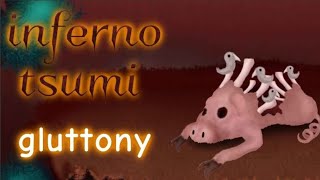 inferno tsumi gluttony (ft. @Xruzty_Xrytanz)