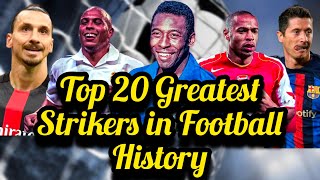 Top 20 Greatest Strikers in Football History