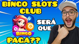 BINGO SLOTS CLUB PAGA MESMO? BINGO SLOTS CLUB É CONFIÁVEL? BINGO SLOTS CLUB CASSINO