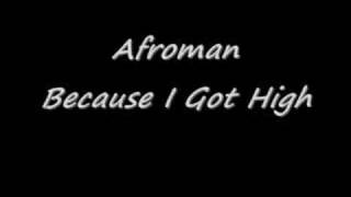 AfroMan-Because I Got High