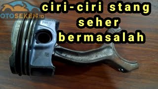 cara mendeteksi stang seher di motor kita sudah rusak