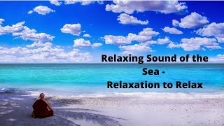 Soft Music and Very Relaxing Sound of the Sea - Relaxation to Relax