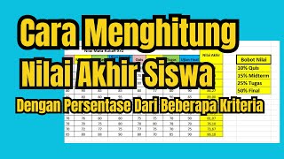 Cara Menghitung Nilai Akhir Siswa Dengan Persentase Dari Beberapa Kriteria Penilaian Di Excel