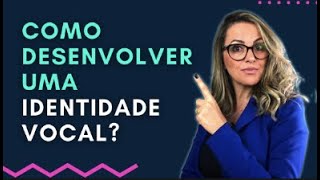 Como desenvolver minha identidade vocal - Como cantar