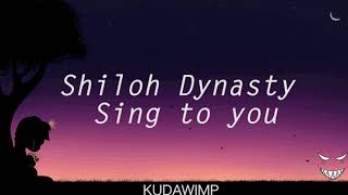 Shiloh Dynasty - Sing to you