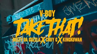 Take That! V-Boy Ft: Deezy Da Guzzla, Chuy G, KingKuwan (Official Video) #redwoodcity Dir: 91Flix