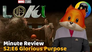 Loki S2:E6 -   Glorious Purpose - Minute Review