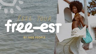 Free People Presents: Feel Your free-est