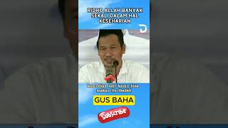 Gus Baha - Ridho Allah banyak terdapat pada Hal Keseharian #gusbaha