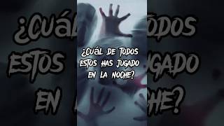 ¿Cuál de todos estos has jugado de noche?💀😱 #miedo #horrorstory