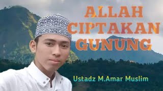 Allah Ciptakan Gunung Yang Begitu Besar