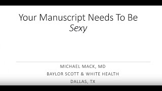 2. Your manuscript needs to be sexy - Mack, M.