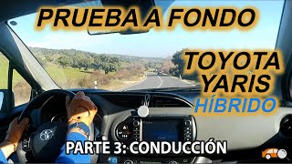 TOYOTA YARIS HÍBRIDO 2017 PRUEBA / TEST / PARTE 3: CONDUCCIÓN