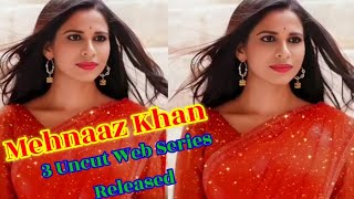 Mehnaaz Khan New Uncut Webseries Names||Uncut Web Series Review||SR Clubz