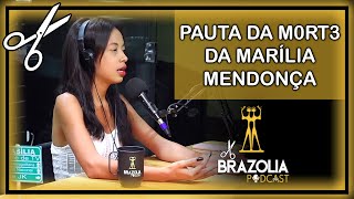 PAUTA DA M0RT3 DA MARÍLIA MENDONÇA | Cortes do Brazolia