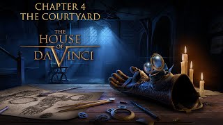 The House Of Da Vinci - Chapter 4: The Courtyard