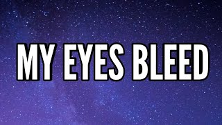 Dax - My Eyes Bleed (Lyrics)