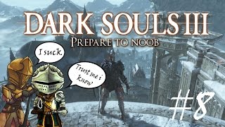 Dark Souls 3 Prepare to Noob Part 8