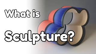 What is Sculpture?