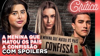 A PARTE QUE FALTAVA! A Menina Que Matou Os Pais A Confissão - Crítica Com Spoilers | Alice Aquino