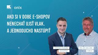 Ako si v dobe e-shopov nenechať ujsť vlak. A jednoducho nastúpiť