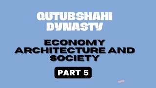 QUTUBSHAHI DYNASTY|ECONOMY, ARCHITECTURE &SOCIETY|TSPSC 2022|APPSC|TS HISTORY|AP HISTORY