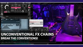 Unconventional guitar FX chains (Part 1?)