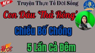 Truyện Hay Đáng Nghe Nhất 2024 -Vui Thú Cùng Bố Chồng|| Kể Chuyện Đêm Khuya Thầm Kín