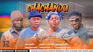 CHACHANDU - EPISODE 12 | STARRING CHUMVINYINGI, KISOFA & CHENDU