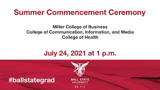 Ball State University - Summer Commencement 2021