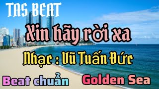 Xin hãy rời xa - Nhạc : Vũ Tuấn Đức - Karaoke beat chuẩn