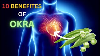 Okra Unveiled: 10 Mighty Benefits of Nature's Nutritional Powerhouse!