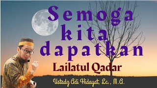 AAMIIN ‼️ Semoga  kita DAPATKAN Lailatul Qadar   Ustadz Adi Hidayat, LC , M A