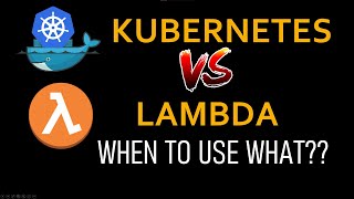 Kubernetes Vs Lambda Detailed Comparison | Containers Vs Serverless