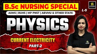 Physics for BSc Nursing Entrance Exams L-5 | Physics - Current Electricity P-2 | Jyotsna Ma'am