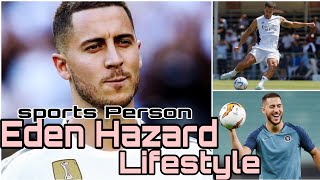 Eden Hazard 🇧🇪 Football Player ⚽ Lifestyle 2022 ||Biography|Wife|Real Age| Net Worth|And Much More