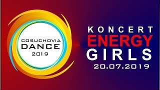 Cosuchovia Dance 2019 Koncert Energy Girls