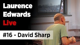 Laurence Edwards Live Session 16 - David Sharp