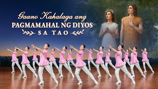 Christian Dance | "Gaano Kahalaga ang Pagmamahal ng Diyos sa Tao" | Praise Song