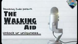 The Walking Aid । A hindi podcast। Discovering_India