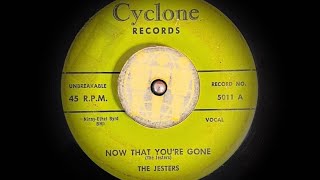 THE JESTERS  Now That You're Gone 1958 Cyclone records NY Doo Wop 1950s