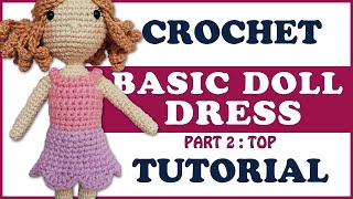 Crochet DOLL DRESS 👗 The TOP - easy design - free adjustable pattern - beginner friendly - Part 2/2