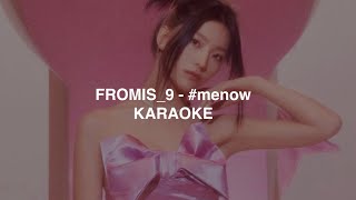 Fromis_9 (프로미스나인) - '#menow' KARAOKE with Easy Lyrics