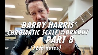 Barry Harris' Chromatic Scale Workout part 8 - 16th Notes/Funk