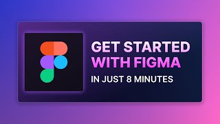 Get Started with Figma in Just 8 Minutes!