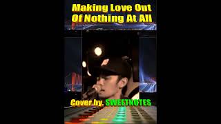 Making Love Out Of Nothing At All - Air Supply / Cover by. Sweetnotes  #lovelyeyesnewvideo