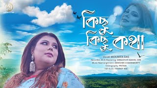 kichu kichu kotha -Full Song | Moumita Das| Arijit Singh,Kaushiki Chakraborty | Indraadip Dasgupta