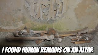 UNSETTLING FIND | Human Bones on an ALTAR