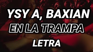 YSY A - EN LA TRAMPA (prod. BAXIAN)🔥 | LETRA